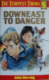 TEMPEST TWINS: DOWNEAST TO DANGER! V. 5 (THE TEMPEST TWINS)