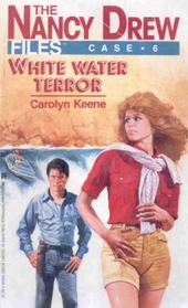 White Water Terror (The Nancy Drew Case Files, No. 6)