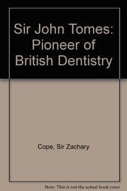 Sir John Tomes: Pioneer of British Dentistry