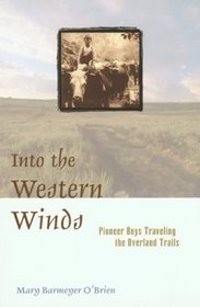 Into the Western Winds: Pioneer Boys Traveling the Overland Trails
