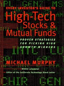 Every Investor's Guide to High-Tech Stock (Every Investor's Guide to High-Tech Stocks  Mutual Funds)