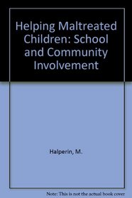 Helping Maltreated Children: School and Community Involvement