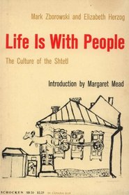 Life is With People : The Culture of the Shtetl