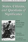 States, Citizens, and Questions of Significance: Tenth Round Table on Law and Semiotics (Semiotics and the Human Sciences)