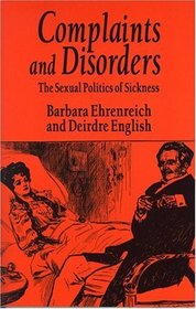 Complaints and Disorders: The Sexual Politics of Sickness (Glass Mountain Pamphlet)