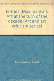 Entries (Maximalism): Art at the turn of the decade (Art and art criticism series)