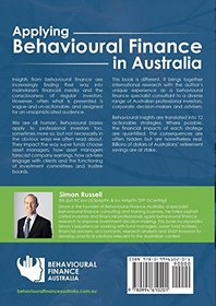 Applying Behavioural Finance in Australia: 12 Strategies for Fund Managers, Financial Advisers, Asset Consultants, Super Funds & Other Sophisticated Investors