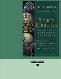 Secret Societies: GARDINER'S FORBIDDEN KNOWLEDGE (Volume 2 of 2)