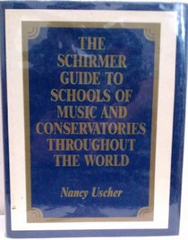 The Schirmer Guide to Schools of Music and Conservatories Throughout the World