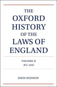 The Oxford History of the Laws of England Volume II: 900-1216