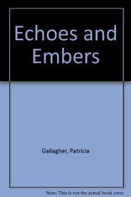Echoes and Embers