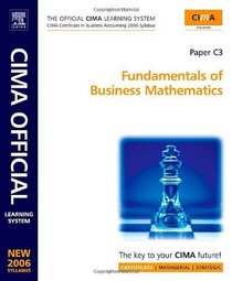 CIMA Learning System Fundamentals of Business Maths: New syllabus (CIMA Certificate Level 2008)