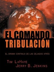 El Comando Tribulacion: El Drama Continuo De Los Dejados Atras (Thorndike Press Large Print Spanish Series)