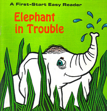 Elephant in Trouble - First-Start Easy Reader