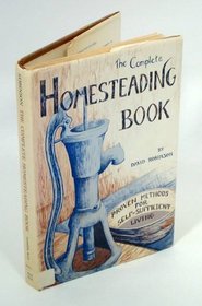 The Complete Homesteading Book: Proven Methods for Self-Sufficient Living