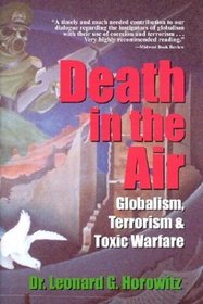 Death in the Air: Globalism, Terrorism  Toxic Warfare