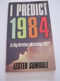 I predict 1984: Is big brother watching you?