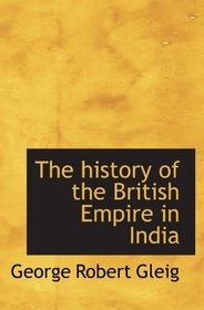 The history of the British Empire in India