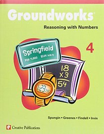 Groundworks: Reasoning with Numbers, Grade 4