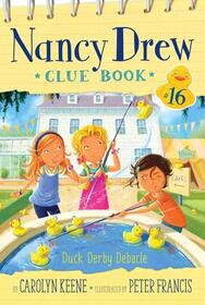 Duck Derby Debacle (Nancy Drew Clue Book, Bk 16)