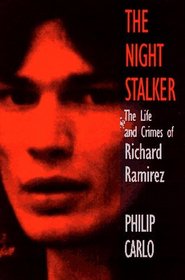 The Night Stalker: The True Story of America's Most Feared Serial Killer
