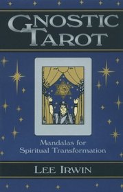 The Gnostic Tarot: Mandalas for Spiritual Transformation