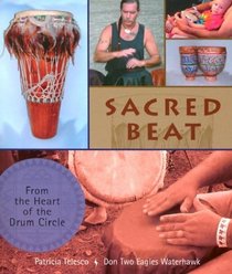 Sacred Beat: From the Heart of the Drum Circle