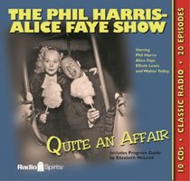 Phil Harris/Alice Faye Show: Quite An Affair (Old Time Radio)