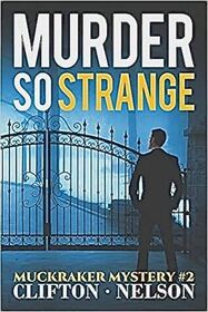 Murder So Strange (Muckraker, Bk 2)