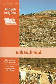 Isaiah and Jeremiah: Proclaiming God's Salvation (Baptistway Adult Bible Study Guide Large Print)