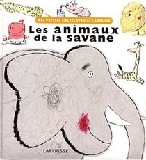 Encyclopedie Des Tout Petits - Les Animaux De LA Savane (French Edition)