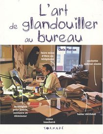 L'art de glandouiller au bureau (French Edition)