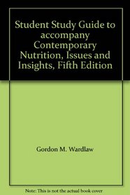 Student Study Guide to accompany Contemporary Nutrition, Issues and Insights, Fifth Edition