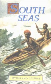 South Seas Myths and Legends (Myths and Legends Series)