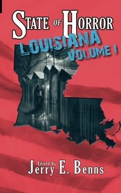 State of Horror: Louisiana Volume I (State of Horror Series)