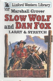 Slow Wolf and Dan Fox (Linford Western Library (Large Print))
