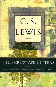 The Screwtape Letters: Also Includes 
