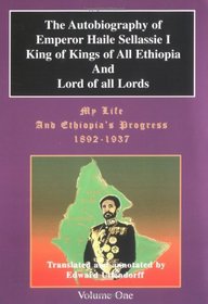 My Life and Ethiopia's Progress: The Autobiography of Emperor Haile Sellassie I (Volume 1) (My Life and Ethiopia's Progress (Paperback))