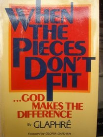 When The Pieces Don't Fit...god Makes The Difference