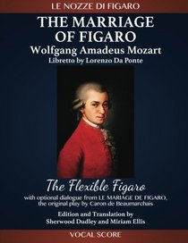 The Marriage of Figaro (Le nozze di Figaro): The Flexible Figaro