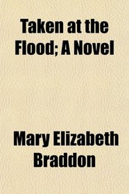 Taken at the Flood; A Novel