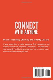 Connect with Anyone: How to Be Instantly Likeable, Irresistibly Charming, and Quickly Connect with People On a Deep Level