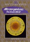 Microorganisms: The Unseen World (Our Living World)