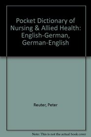 Thieme Leximed Pocket Dictionary of Nursing and Allied Health English - German, German - English