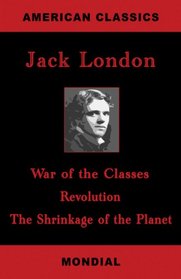 War of the Classes / Revolution / The Shrinkage of the Planet (Three Essays)