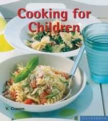Cooking for Children: No Mess, No Fuss, No Problem (Quick & Easy) (Quick & Easy)