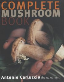 The Complete Mushroom Book