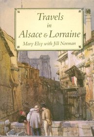 Travels in Alsace and Lorraine (Travels in Series)