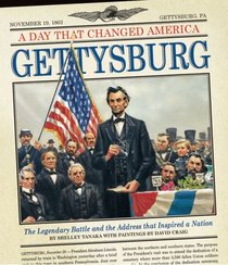 Gettysburg: The Legendary Battle and the Address that Inspired a Nation (A Day That Changed America)