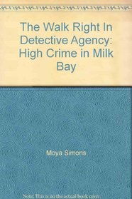 The Walk Right In Detective Agency, Book 2: High Crime in Milk Bay